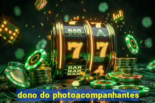 dono do photoacompanhantes